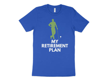 Funny Golfer Gifts  TShirt XS / True Royal My Retirement Plan Golf T-Shirt