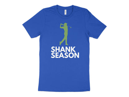 Funny Golfer Gifts  TShirt XS / True Royal Shank Season Golf T-Shirt