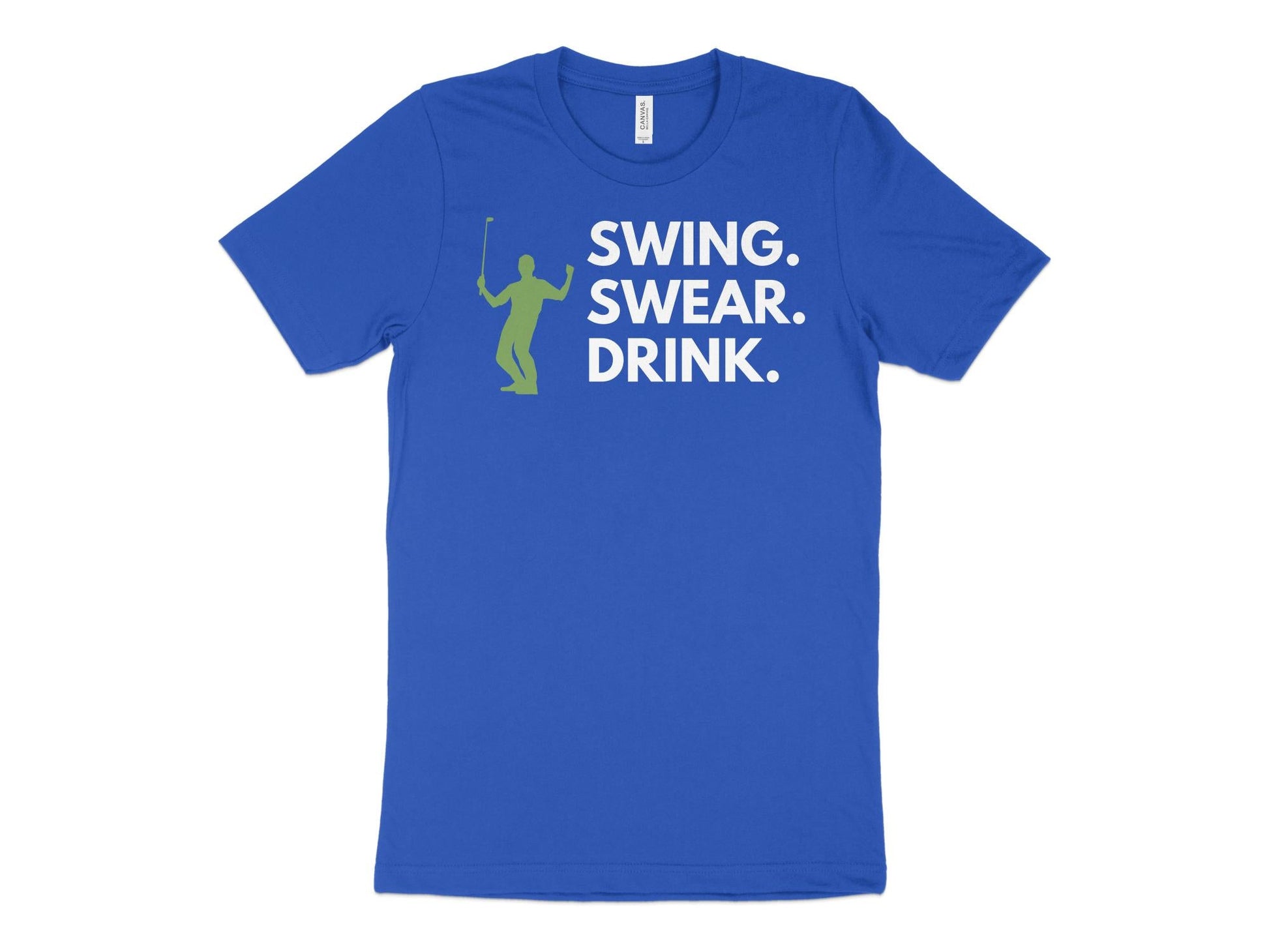 Funny Golfer Gifts  TShirt XS / True Royal Swing Swear Drink Golf T-Shirt