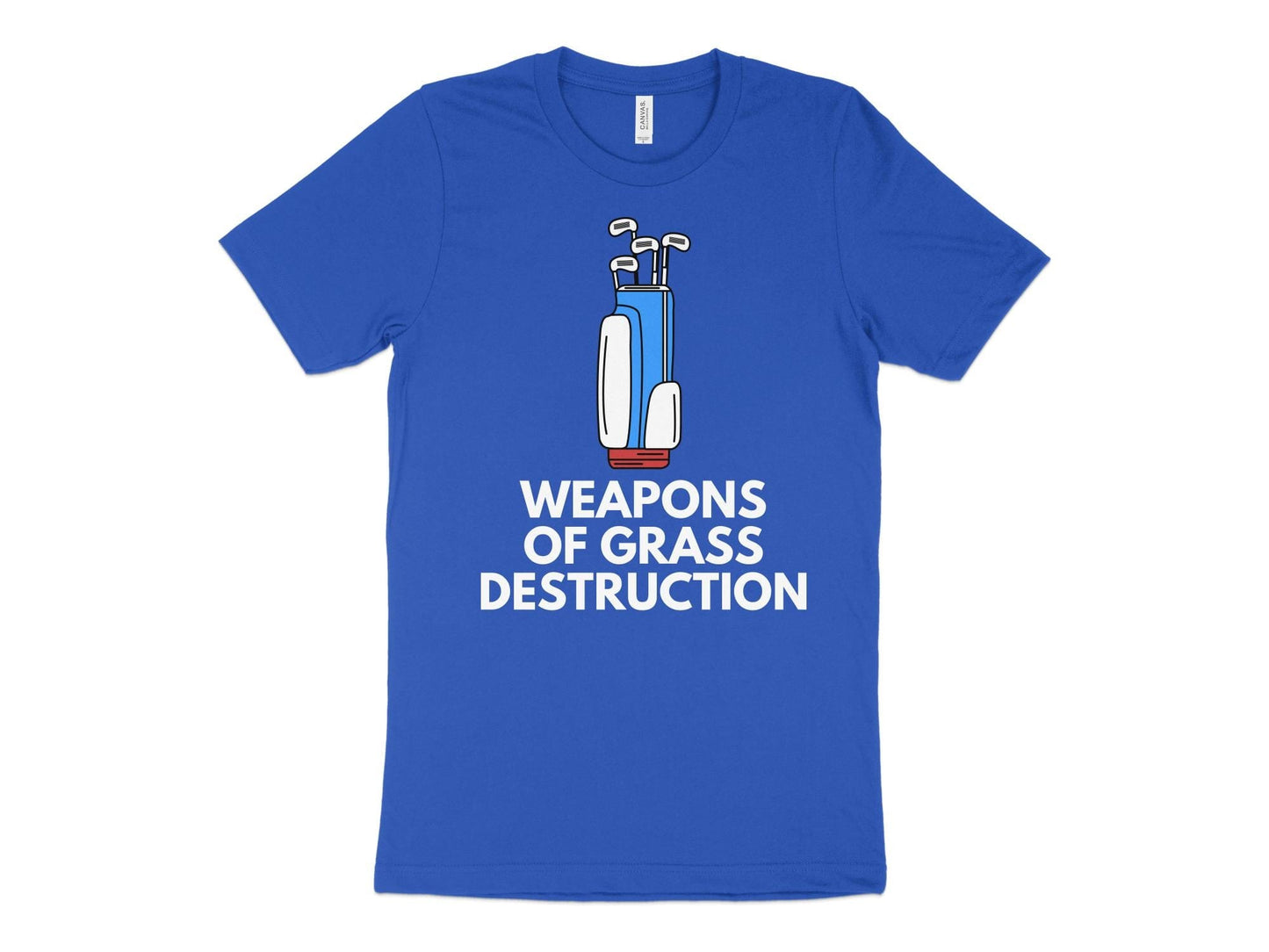 Funny Golfer Gifts  TShirt XS / True Royal Weapons of Grass Destruction Golf T-Shirt