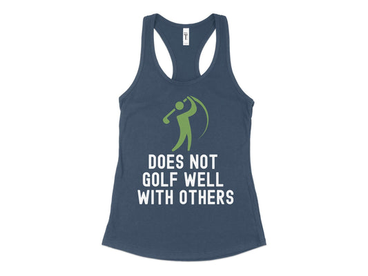 Funny Golfer Gifts  Womens Tank Top XS / Indigo Does Not Golf Well With Others Golf Womans Tank Top