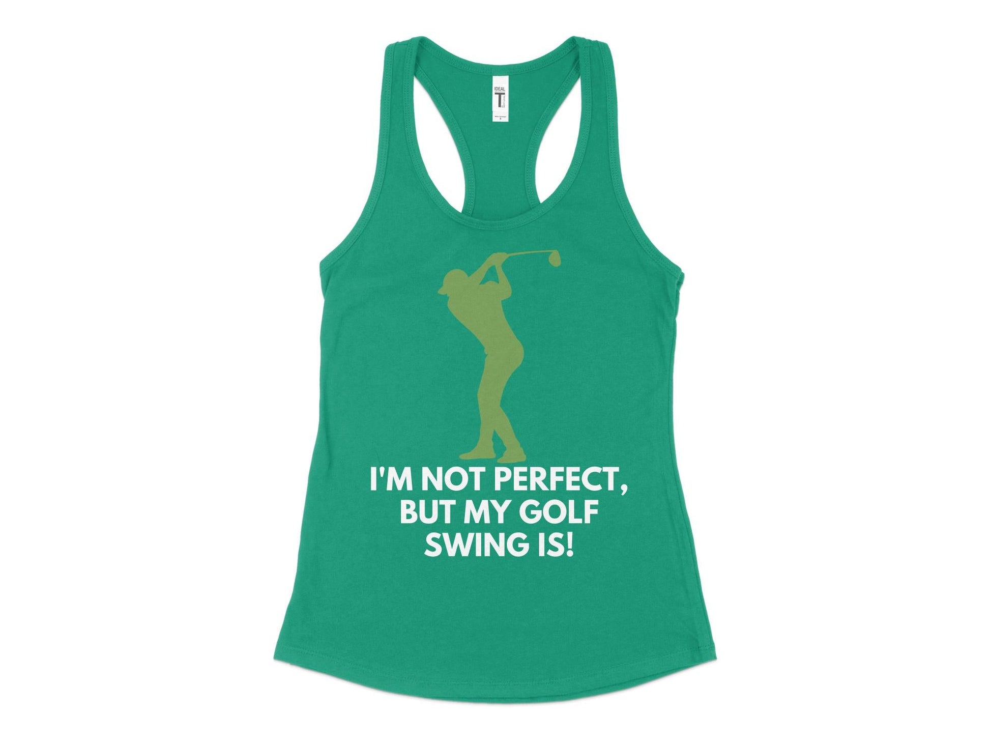 Funny Golfer Gifts  Womens Tank Top XS / Kelly Green Im Not Perfect But My Golf Swing Is Golf Womans Tank Top