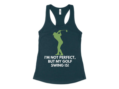 Funny Golfer Gifts  Womens Tank Top XS / Midnight Navy Im Not Perfect But My Golf Swing Is Golf Womans Tank Top