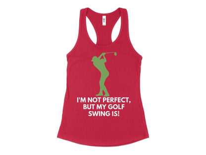 Funny Golfer Gifts  Womens Tank Top XS / Red Im Not Perfect But My Golf Swing Is Golf Womans Tank Top