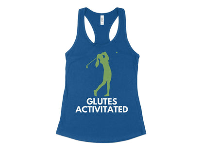 Funny Golfer Gifts  Womens Tank Top XS / Royal Glutes Activated Female Golf Womans Tank Top