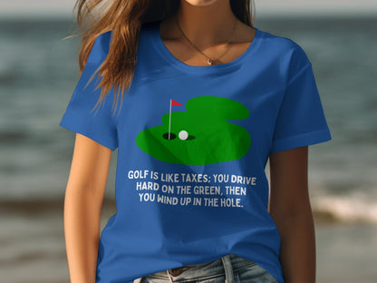 Funny Golfer Gifts  Womens TShirt Golf is Like Taxes Golf Womans T-Shirt