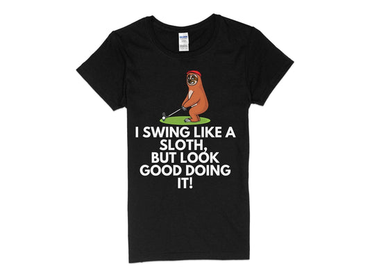 Funny Golfer Gifts  Womens TShirt S / Black I Swing Like a Sloth Golf Womans T-Shirt