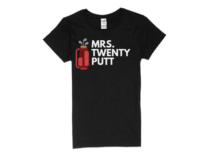 Funny Golfer Gifts  Womens TShirt S / Black Mrs Twenty Putt Golf Womans T-Shirt