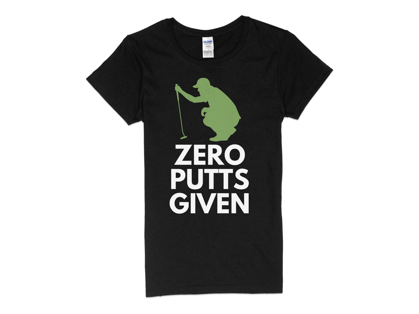 Funny Golfer Gifts  Womens TShirt S / Black Zero Putts Given Golf Womans T-Shirt