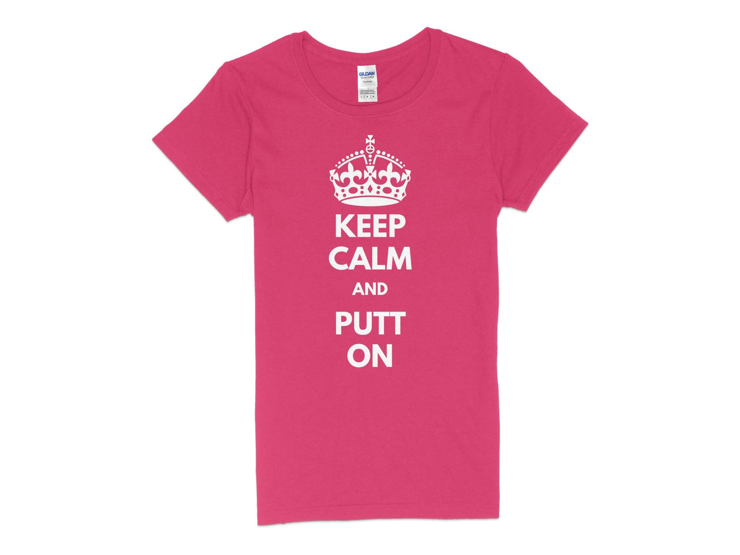 Funny Golfer Gifts  Womens TShirt S / Heliconia Keep Calm and Putt On Golf Womans T-Shirt