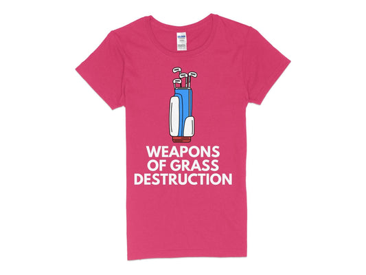 Funny Golfer Gifts  Womens TShirt S / Heliconia Weapons of Grass Destruction Golf Womans T-Shirt