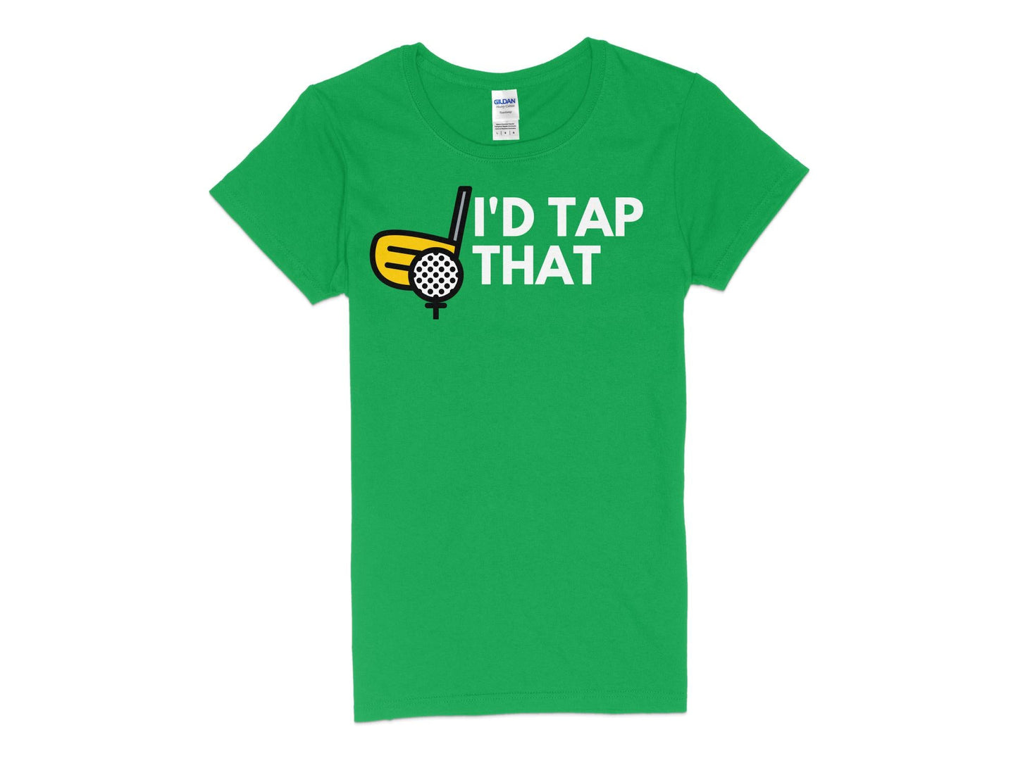 Funny Golfer Gifts  Womens TShirt S / Irish Green Id Tap That Golf Womans T-Shirt