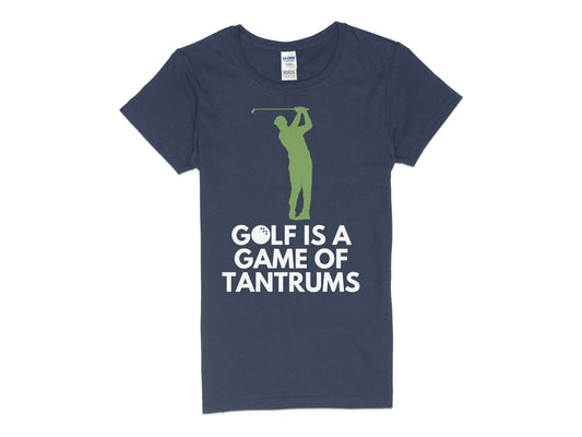 Funny Golfer Gifts  Womens TShirt S / Navy Golf is a Game of Tantrums Golf Womans T-Shirt