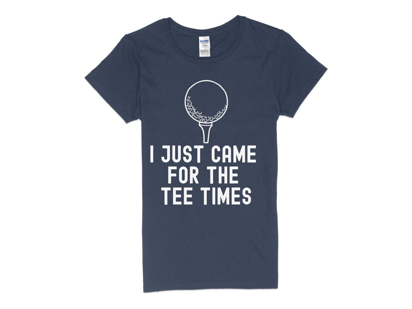 Funny Golfer Gifts  Womens TShirt S / Navy I Just Came for the Tee Times Golf Womans T-Shirt