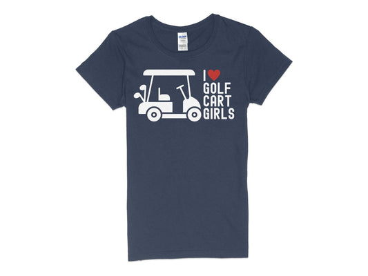 Funny Golfer Gifts  Womens TShirt S / Navy I Love Golf Cart Girls Golf Womans T-Shirt