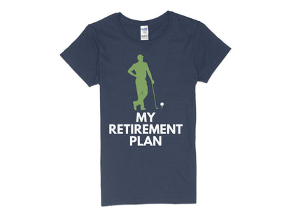 Funny Golfer Gifts  Womens TShirt S / Navy My Retirement Plan Golf Womans T-Shirt