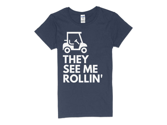 Funny Golfer Gifts  Womens TShirt S / Navy They See Me Rollin Golf Womans T-Shirt