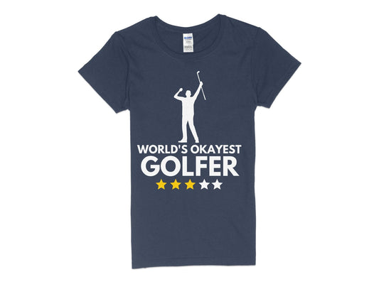 Funny Golfer Gifts  Womens TShirt S / Navy Worlds Okayest Golfer Golf Womans T-Shirt