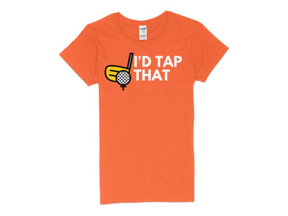 Funny Golfer Gifts  Womens TShirt S / Orange Id Tap That Golf Womans T-Shirt