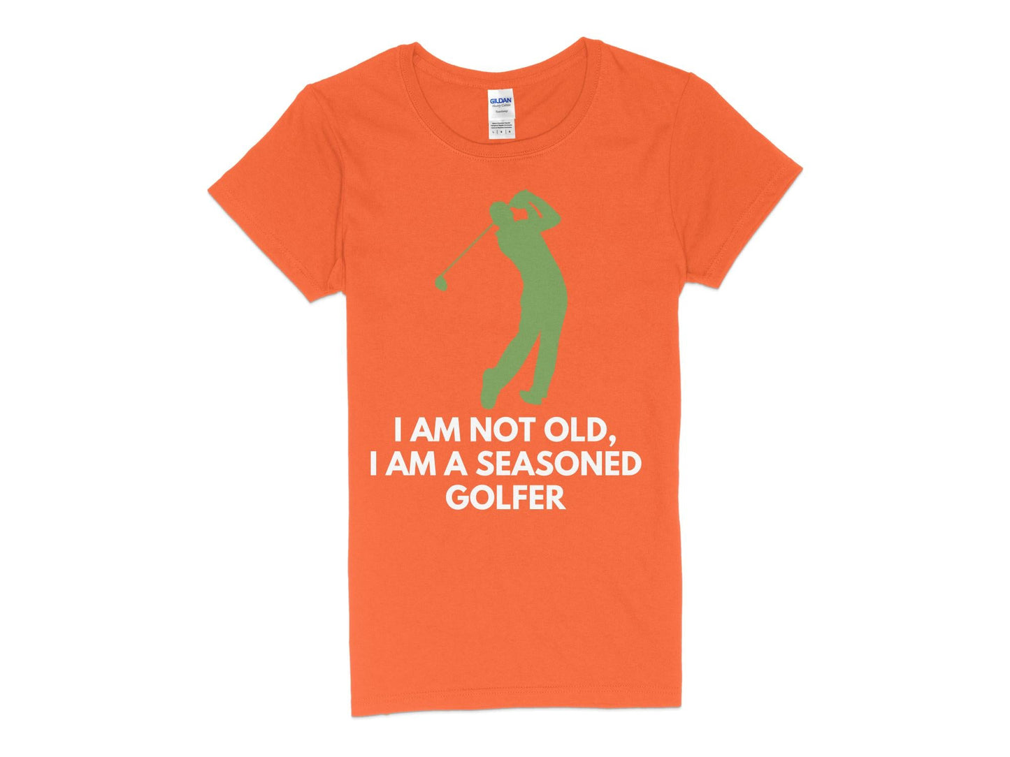 Funny Golfer Gifts  Womens TShirt S / Orange Im Not Old Im a Seasoned Golfer Golf Womans T-Shirt
