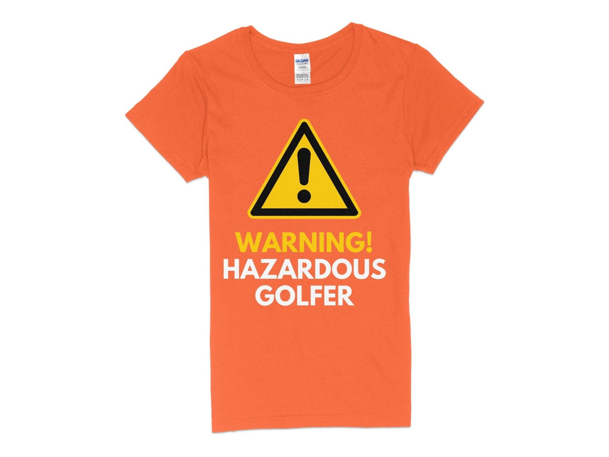 Funny Golfer Gifts  Womens TShirt S / Orange Warning Hazardous Golfer Golf Womans