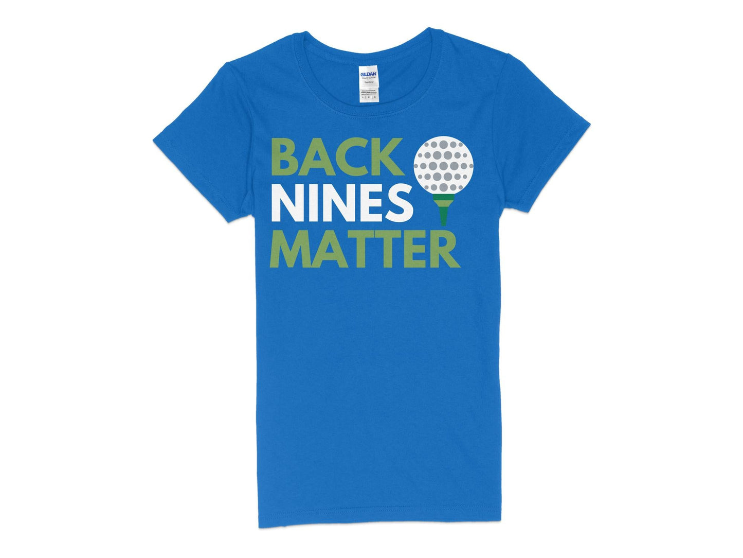 Funny Golfer Gifts  Womens TShirt S / Royal Back Nines Matter Golf Womans T-Shirt