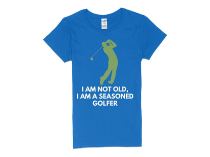Funny Golfer Gifts  Womens TShirt S / Royal Im Not Old Im a Seasoned Golfer Golf Womans T-Shirt