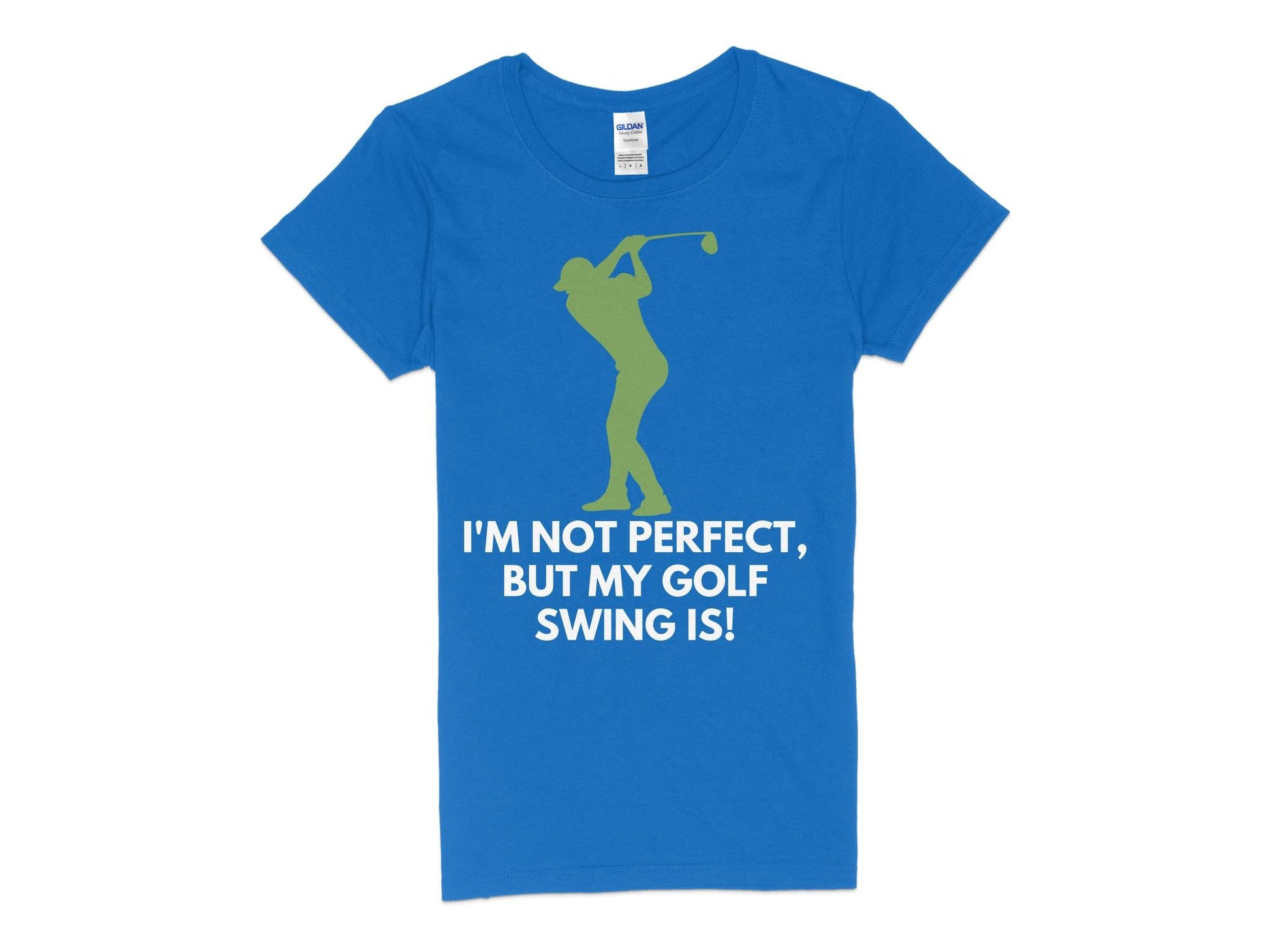 Funny Golfer Gifts  Womens TShirt S / Royal Im Not Perfect But My Golf Swing Is Golf Womans T-Shirt