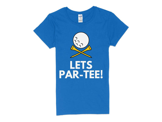 Funny Golfer Gifts  Womens TShirt S / Royal Lets Par-tee Golf Womans T-Shirt